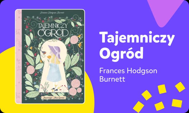 O czym jest książka Tajemniczy ogród? Odkryj jej magiczny świat O czym jest książka Tajemniczy ogród? Odkryj jej magiczny świat